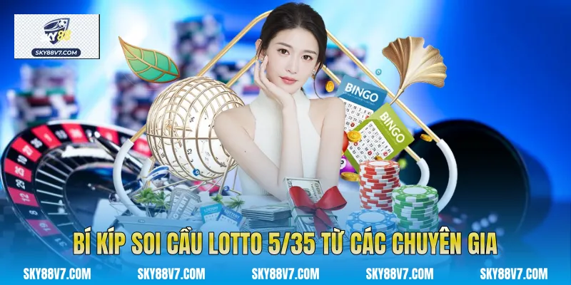 Bí kíp soi cầu Lotto 5/35 từ các chuyên gia