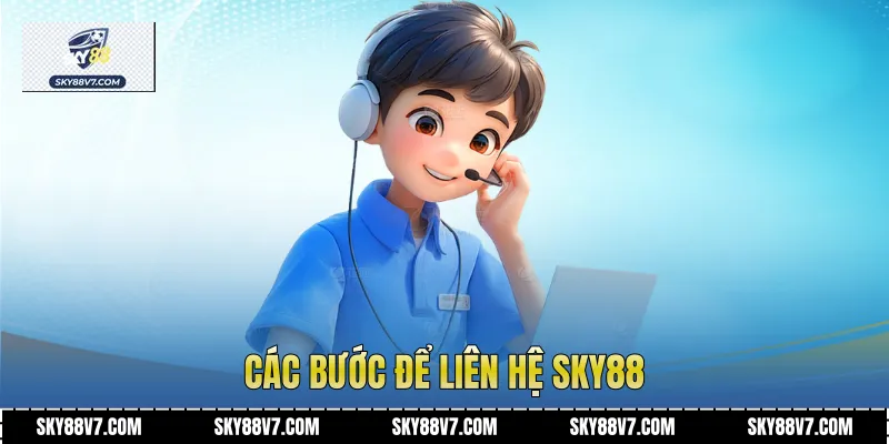Các bước để liên hệ Sky88