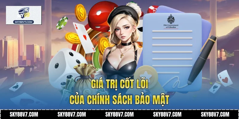 Giá trị cốt lõi của chính sách bảo mật