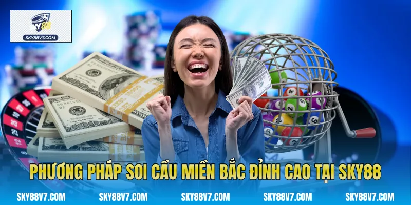 Phương pháp Soi cầu miền Bắc đỉnh cao tại Sky88